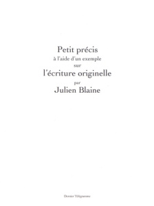 Petit précis à l'aide d'un exemple sur l'écriture originelle - Blaine Julien