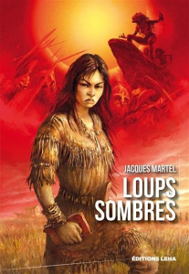 Loups sombres - Martel Jacques