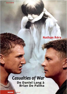 Casualties of War. De Daniel Lang à Brian De Palma - Réra Nathan