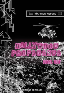 Hollywood Propaganda. Final Cut, 2e édition revue et augmentée - Alford Matthew ; Parenti Michael ; Rivallan Cyrill