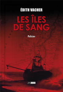 Les îles de sang - Vacher Edith