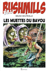 Bill Bushmills Tome 2 : Les muettes du Bayou - Bouteville Bruno ; Boer Jaap de