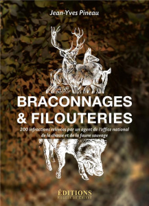 Braconnages & filouteries. 200 infractions relevées par un agent de l'office national - Pineau Jean-Yves