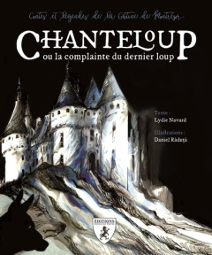 Chanteloup ou la complainte du dernier loup - Navard Lydie