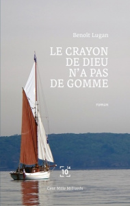 Le crayon de Dieu n'a pas de gomme - Lugan Benoît