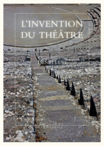 L'invention du théâtre et autres fictions - Lewi Henri