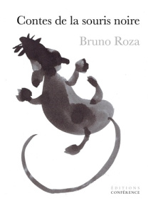 Contes de la souris noire - Roza Bruno ; Roza Antonin