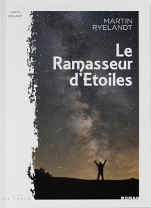 Le ramasseur d'étoiles - Ryelandt Martin