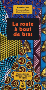 La route à bout de bras. L'abécédaire de l'Afrique à l'Europe en zigzag - Sow Mamadou ; Zurbriggen Elisabeth