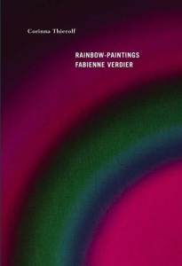 Rainbow paintings Fabienne Verdier. Edition français-anglais-allemand - Thierolf Corinna ; Goodrow Gérard-A ; Véron Nicola
