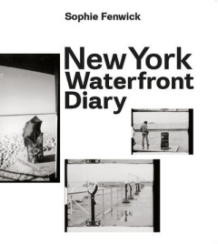 New York Waterfront Diary. Edition - Fenwick Sophie ; Vermare Pauline