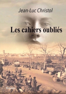 Les cahiers oubliés - Christol Jean-Luc