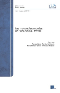 Les mots et les mondes de l’inclusion au travail - Adam Patrice ; Le Friant Martine ; Mercat-Bruns Ma