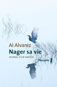 Nager sa vie. Journal d'un nageur - Alvarez Al