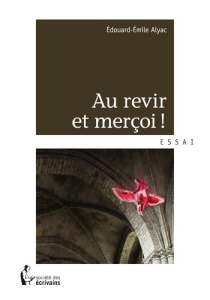 Au revir et merçoi ! - Alyac Edouard-Emile