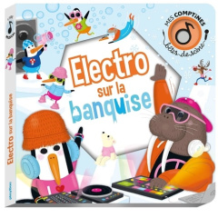 Electro sur la banquise - Ameling Charlotte ; Barcaroli Joris