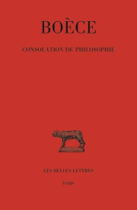 Consolation de Philosophie. Edition bilingue français-latin - BOECE