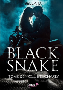 Black Snake - Tome 2. Kill et Charly - Bella D.