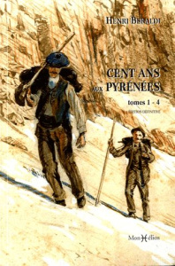 Cent ans aux Pyrénées. Tome 1 à 4 - Beraldi Henri