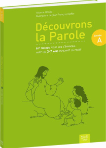 Découvrons la Parole. Année A - Besida Yolande ; Kieffer Jean-François ; Dinechin