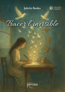Tracer l'invisible - Bordes Juliette