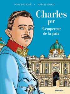 Charles 1er. L'empereur de la paix - Bourgne Marc ; Uderzo Marcel