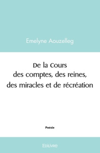 De la Cours des comptes, des reines, des miracles et de récréation - Boursier Emelyne