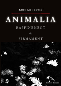 Animalia - Raffinement et Firmament - Boyeria Editions ; Le Jeune kris