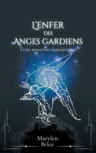 L'enfer des anges gardiens - Brice Marylen