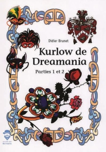 Kurlow de Dreamania : Parties 1 et 2 - Brunet Didier