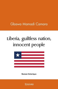 Liberia, guiltless nation, innocent people - Camara Gbawa Mamadi