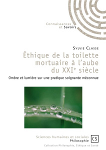 Ethique de la toilette mortuaire à l'aube du XXIe siècle. Ombre et lumière sur une pratique soignant - Classe Sylvie