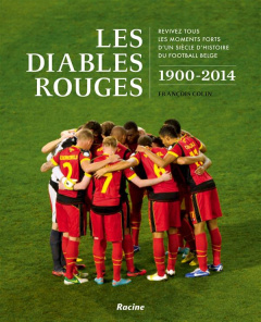 Les diables rouges 1900-2014 - Colin François