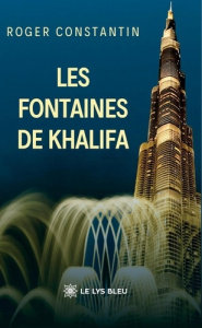 Les fontaines de Khalifa - Constantin Roger