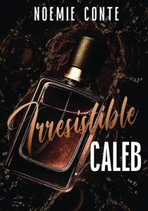 Irrésistible Caleb - Conte Noémie