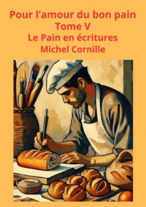 Le Pain en Écritures - Cornille Michel