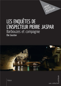 Les enquêtes de l'inspecteur Pierre Jaspar - Barbouzes et compagnie - Couston Elie