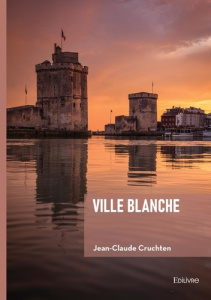 Ville blanche - Cruchten Jean-Claude