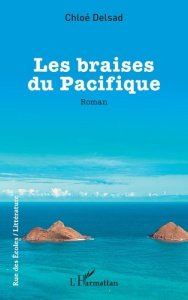 Les braises du Pacifique - Delsad Chloé
