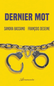 Dernier mot - Deseine Francois ; Bassano Sandra