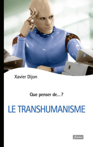Le transhumanisme - Dijon Xavier