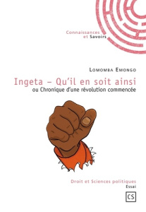 Ingeta, qu'il en soit ainsi. Ou Chronique d'une révolution commencée - Emongo Lomomba