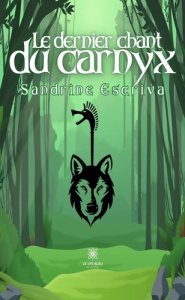 Le dernier chant du carnyx - Escriva Sandrine