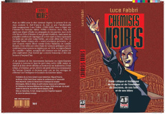 Chemises noires. Etude critique et historique de l'origine et de l'évolution du fascisme, de ses fai - Fabbri Luce ; Chueca Miguel