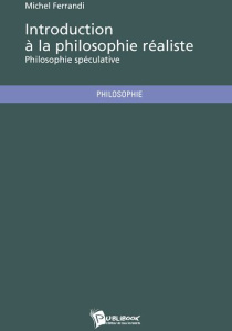 Introduction à la philosophie réaliste. Philosophie spéculative - Ferrandi Michel