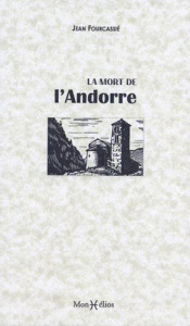 La mort de l'Andorre - Fourcassié Jean ; Debofle Pierre