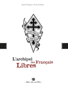 L'archipel des Français Libres - Fréquant Xavier ; Guelzim Yassir ; Robin Julien