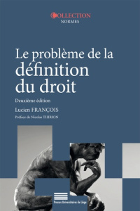 Le problème de la définition du droit. Introduction à un cours d'évolution de la philosophie du droi - François Lucien ; Thirion Nicolas