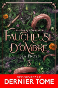 L'Académie des Premiers Nés Tome 3 : Faucheuse d'ombre - Frost Isla