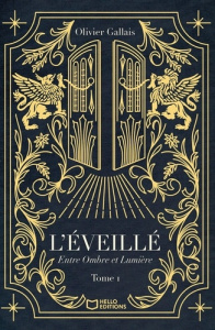 L'éveillé Tome 1 : Entre ombre et lumière - Gallais Olivier